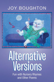 Title: Alternative Versions: Fun with Nursery Rhymes and Other Poems, Author: Joy Boughton