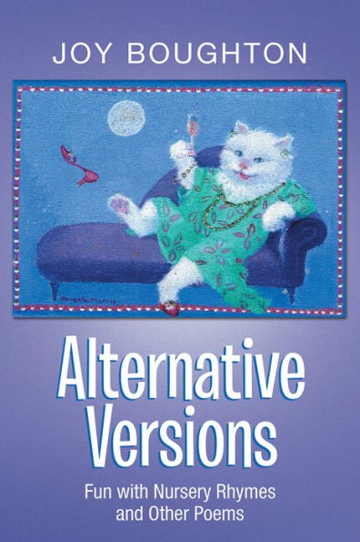 Alternative Versions: Fun with Nursery Rhymes and Other Poems