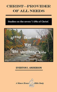 Title: Christ - Provider of All Needs: Studies on the Seven 