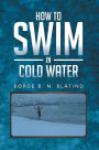 How To Swim in Cold Water