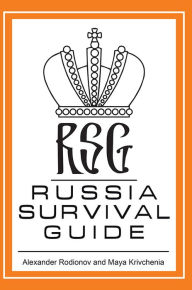 Title: Russia Survival Guide, Author: Alexander Rodionov & Maya Krivchenia