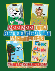 Title: MooMoo the Grass Hunter & Friends, Author: Amrita Vetticaden