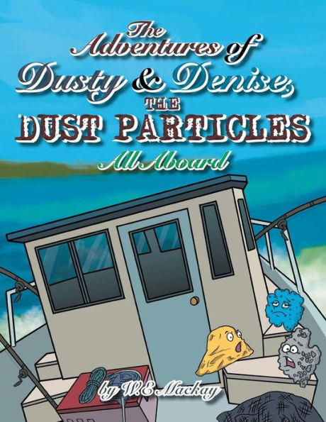 the Adventures of Dusty and Denise, Dust Particles: All Aboard