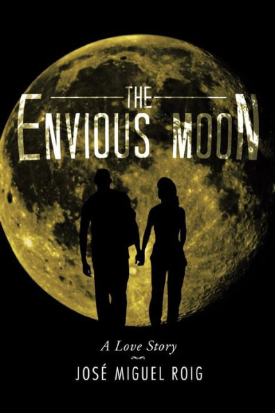 The Envious Moon: A Love Story