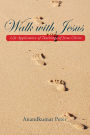 Walk with Jesus: Life application of teachings of Jesus Christ