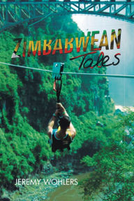 Title: Zimbabwean Tales: Team Building, Author: Jeremy Wohlers