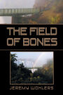 The Field of Bones: Part II