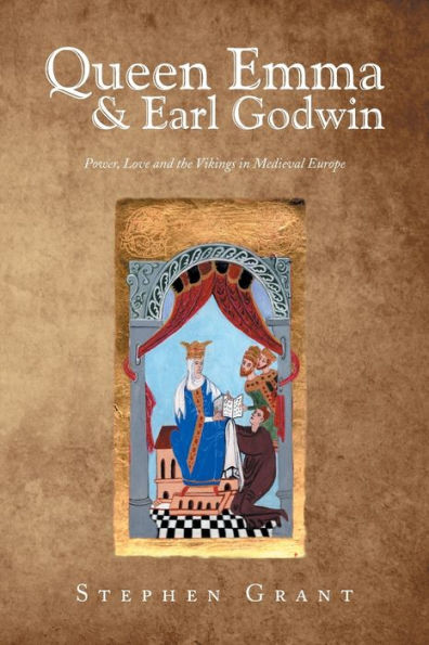 Queen Emma & Earl Godwin: Power, Love and the Vikings in Medieval Europe