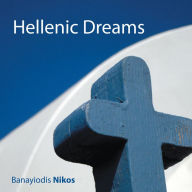 Title: Hellenic Dreams, Author: Banayiodis Nikos