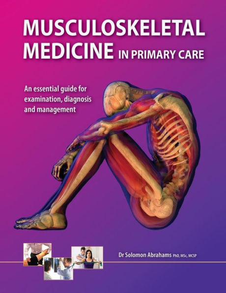 Musculoskeletal Medicine Primary Care: An Essential Guide for Examination, Diagnosis and Management