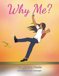 Title: Why Me?, Author: Mervedy Konde