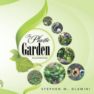 Title: The Plastic Garden, Author: Stephen M Dlamini