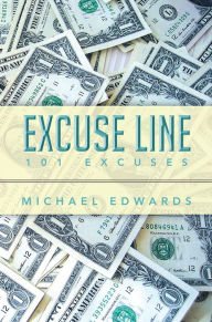 Title: Excuse Line: 101 Excuses, Author: Michael Edwards