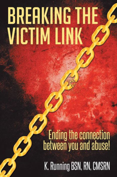 Breaking the Victim Link: Ending connection between you and abuse!