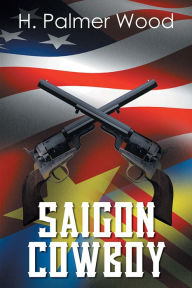 Title: Saigon Cowboy, Author: Xlibris US