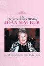 The Broken Down Mind of Joan Maurer: Poems & Monologues from Ashby Ponds