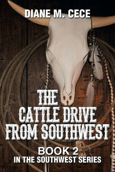 the Cattle Drive from Southwest: Book 2 Southwest Series