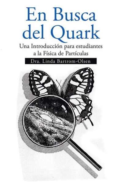 En Busca del Quark: Una Introducción par estudiantes a la Física de Partículas