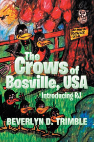 Title: The Crows of Bosville, Usa: Introducing Rj, Author: The Bumper Crop Boys