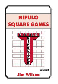 Title: Nipulo Square Games: Volume II, Author: Jim Wilcox