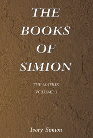 Title: The Matrix: THE BOOKS OF SIMION VOLUME 3, Author: Ivory Simion