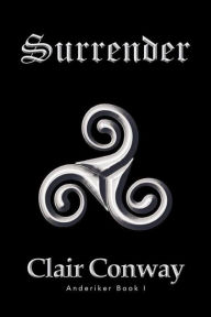 Title: Surrender: Book I Anderiker, Author: Clair Conway