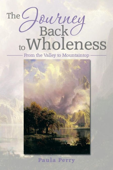 the Journey Back to Wholeness: From Valley Mountaintop