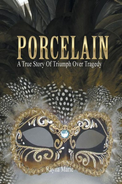 Porcelain: A True Story of Triumph Over Tragedy