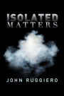 ISOLATED MATTERS