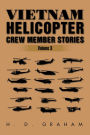 Vietnam Helicopter Crew Member Stories: Volume III