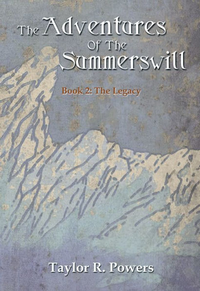 The Adventures Of The Summerswill: Book 2: The Legacy