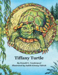 Title: Tiffany Turtle, Author: Donald G Vanderpool