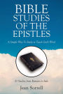 Bible Study of the Epistles: A Simple Way To Study or Teach God's Word
