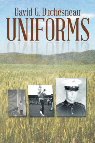 Title: Uniforms, Author: David G Duchesneau