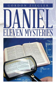 Title: Daniel Eleven Mysteries, Author: Gordon Ziegler