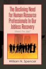 The Declining Need for Human Resource Professionals In Our Jobless Recovery: Where's The Jobs?