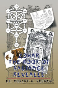 Title: Zohar - The Book of Radiance Revealed, Author: Robert H Schram