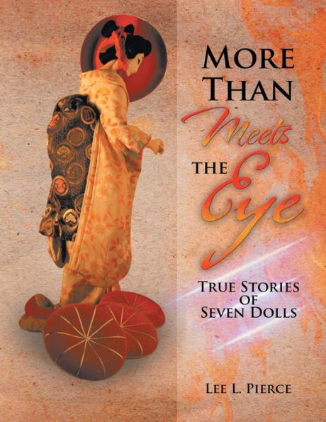 More Than Meets the Eye: True Stories of Seven Dolls