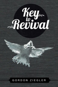 Title: Key to Revival, Author: Gordon Ziegler