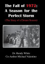 The Fall of 1972: A Season for the Perfect Storm: (The Story of a Dream Season)