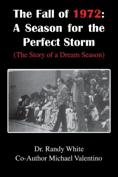 the Fall of 1972: a Season for Perfect Storm: (The Story Dream Season)