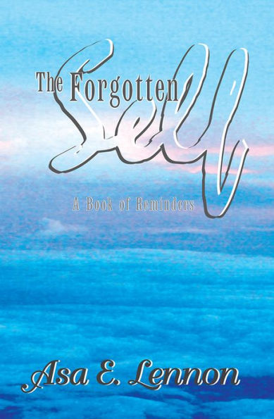 The Forgotten Self: A Book of Reminders