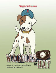 Title: Waggles at Bat: Waggles Adventures, Author: Veronica~Viqluna