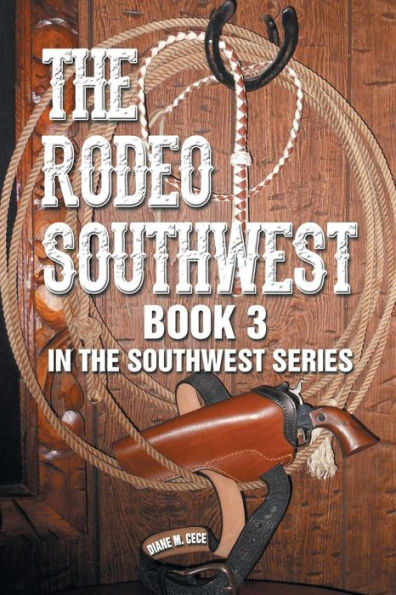 the Rodeo Southwest: Book 3 Southwest Series