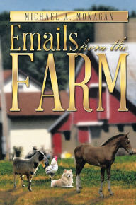 Title: Emails from the Farm, Author: Michael A. Monagan