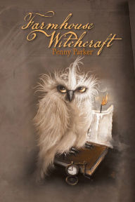 Title: Farmhouse Witchcraft, Author: Penny  Parker