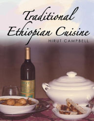 Title: Traditional Ethiopian Cuisine, Author: Hirut Campbell
