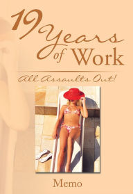Title: 19 Years of Work: All Assaults Out!, Author: Clifton (7th Grade) Berry