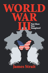 Title: World War Iii: Not How You Imagined, Author: Xlibris US