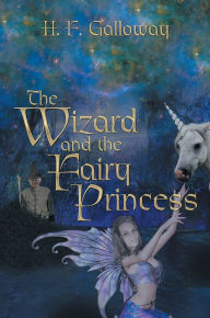 Title: The Wizard and the Fairy Princess, Author: H. F. Galloway